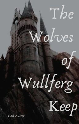 The Wolves of Wullferg Keep