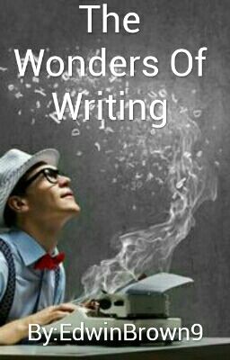 The Wonders Of Writing