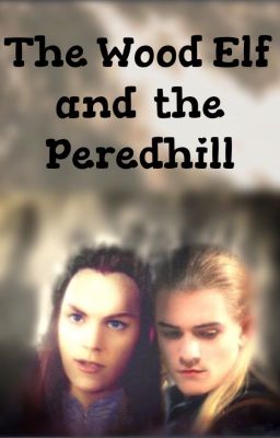 The Wood Elf and The Peredhil