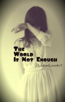 The World Is Not Enough