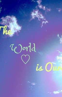 The World is Ours