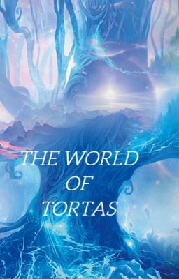 THE WORLD OF TORTAS