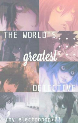 The World's Greatest Detective [ L x Reader ]