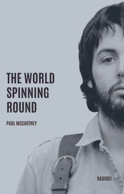 The World Spinning Round (Beatles/Paul McCartney)