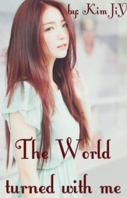 The World turned with Me (Befejezett BTS fanfiction)