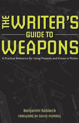 The Writer's Guide to Weapons (Writer's Digest Books) EXCERPT