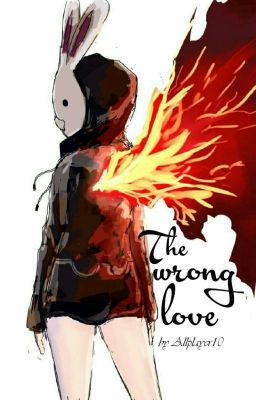 The wrong Love