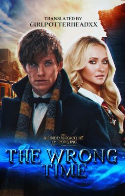 The Wrong Time ⏃ Newt Scamander. . . 🇪🇸