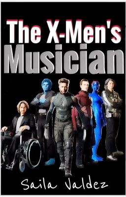 The X-Men's Musician | An X-Men Days of Future Past Fanfiction |