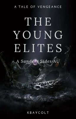 The Young Elites // Sanders Sides AU