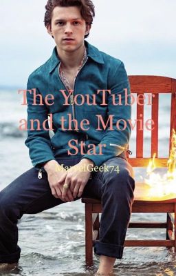 The YouTuber and the Movie Star (Tom Holland x reader)