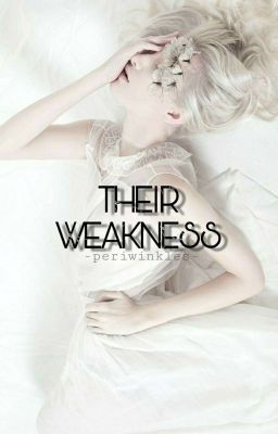 Their Weakness✔