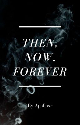 Then, Now, Forever