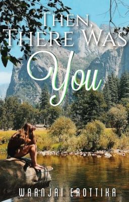 Then, There Was You (Soon To Be Publish Under UKIYOTO Publishing) 