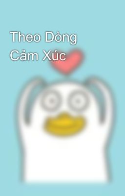 Theo Dòng Cảm Xúc