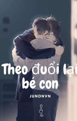 Theo đuổi lại bé con