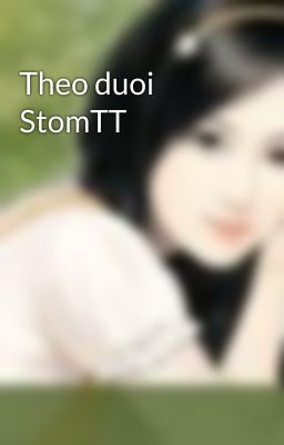 Theo duoi StomTT