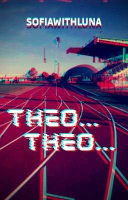 Theo... Theo...