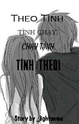 THEO TÌNH TÌNH CHẠY, CHẠY TÌNH TÌNH THEO!