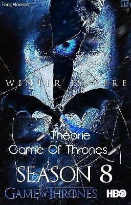 🗡Théories Game Of Thrones Saison 8 🗡