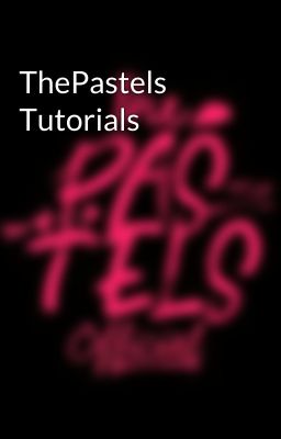 ThePastels Tutorials 