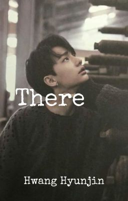 There || Hwang Hyunjin