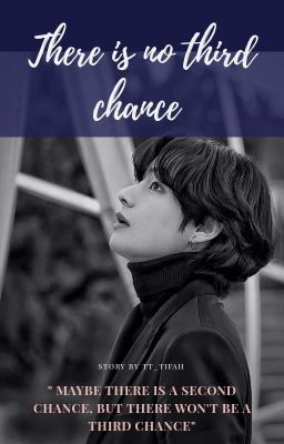 There is No Third Chance[KTH] ✔️