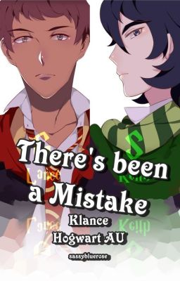 There's been a Mistake I Klance - Hogwart AU I