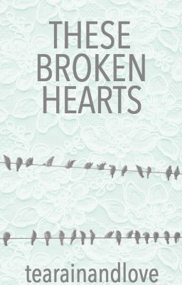 These Broken Hearts