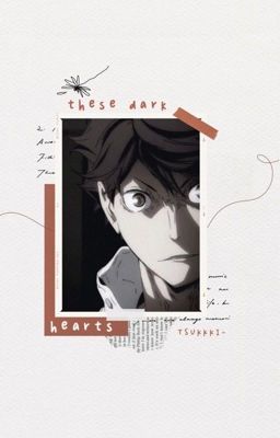 THESE DARK HEARTS | Tooru Oikawa (Murder of Crows)