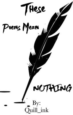 These poems mean nothing.