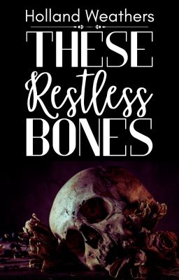 These Restless Bones | gxg