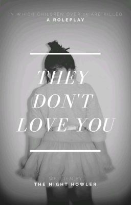 They Don't L O V E You {A Roleplay}