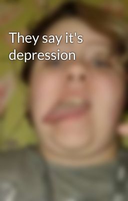 They say it's depression 