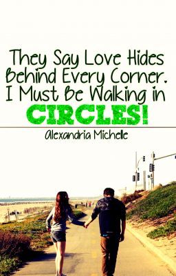 They Say Love Hides Behind Every Corner. I Must Be Walking In Circles!