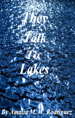 They Talk To Lakes