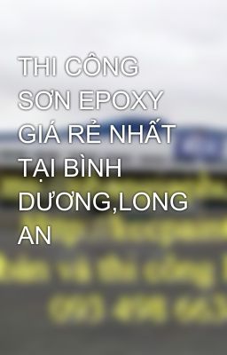 THI CÔNG SƠN EPOXY GIÁ RẺ NHẤT TẠI BÌNH DƯƠNG,LONG AN