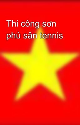 Thi công sơn phủ sân tennis