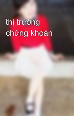 thị trường chứng khoán