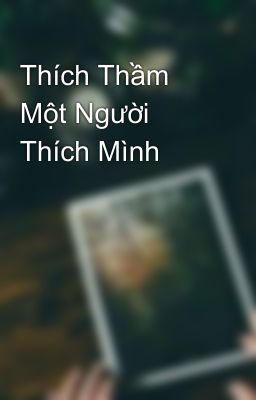 Thích Thầm Một Người Thích Mình