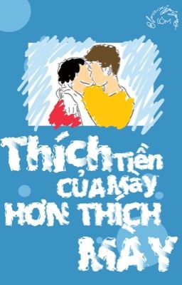 Thích Tiền Của Mày Hơn Thích Mày'∀｀*