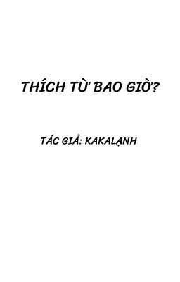 Thích từ bao giờ?