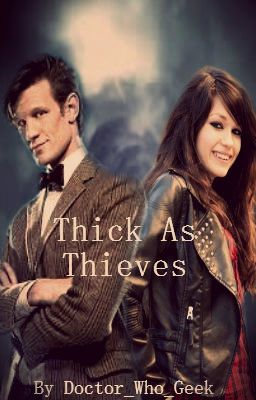 Thick As Thieves - Doctor Who Fanfiction