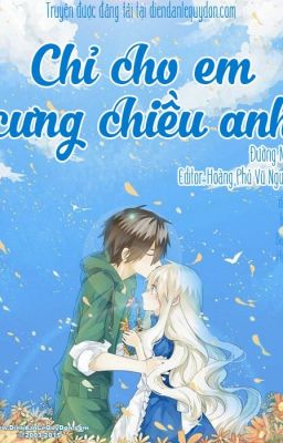 (Thiên Bình - Kim Ngưu) CHỈ CHO EM CƯNG CHIỀU ANH (Chuyển ver)