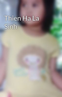 Thien Ha La Sinh