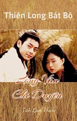 Thiên Long Bát Bộ - Long Vân Chi Duyên