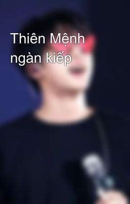 Thiên Mệnh ngàn kiếp