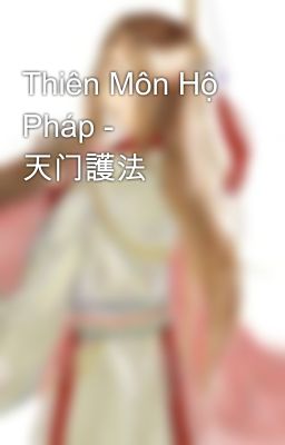 Thiên Môn Hộ Pháp - 天门護法