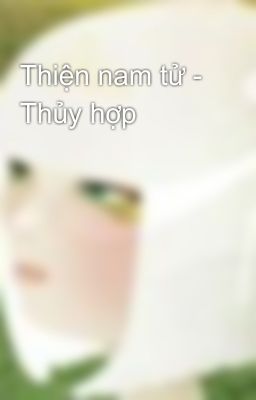 Thiện nam tử - Thủy hợp