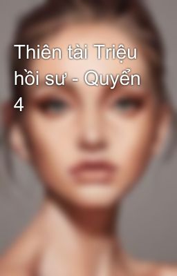 Thiên tài Triệu hồi sư - Quyển 4